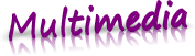Multimedia